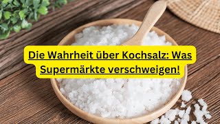 Die Wahrheit über Kochsalz Was Supermärkte verschweigen [upl. by Saqaw240]