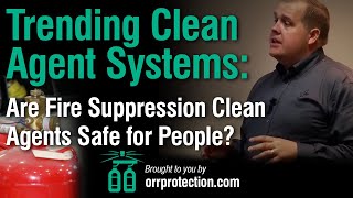 Trending Clean Agent Systems Are Fire Suppression Clean Agents Safe for People [upl. by Hieronymus]