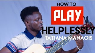 How to play HELPLESSLY  tatiana manaois on guitar  Immanuelstrings [upl. by Hansiain]