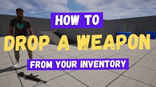 How To Drop A Weapon From Your Inventory  Unreal Engine 5 Tutorial [upl. by Eevets]