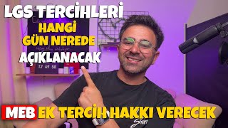 LGS Tercihleri Hangi Gün Nerede Açıklanacak MEB Ek tercih Hakkı Verecek [upl. by Aliuqahs]