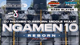 DJ NGAMEN 10 REBORN BASS BLAYER BLAYER X MIDDLE NULUP YANG KALIAN CARI FYP VIRAL TIKTOK TERBARU 2024 [upl. by Lilllie766]