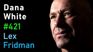 Dana White UFC Fighting Khabib Conor Tyson Ali Rogan Elon amp Zuck  Lex Fridman Podcast 421 [upl. by Massab]