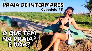 PRAIA DE INTERMARES Cabedelo Paraíba  O QUE TEM NA PRAIA É BOA [upl. by Yrdnal]