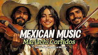 Instrumental Mariachi Corridos A Timeless Journey Through Narrative Melodies [upl. by Adnilasor]