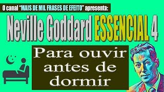 Neville Goddard ESSENCIAL 4  Para ouvir antes de dormir [upl. by Enylekcaj722]