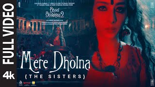 Mere Dholna  The Sisters Full Video Bhool Bhulaiyaa 2  Tabu  Shreya G Pritam Bhushan Kumar [upl. by Tenaj]