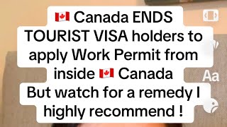 Aug 28 2024 not oct 28 No more Tourist visa application to work permit INSIDE CANADA 🇨🇦 BIT WATCH [upl. by Minda152]