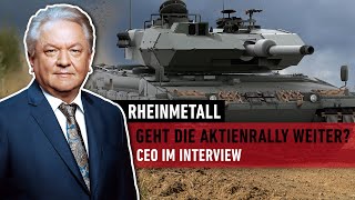 Geht die Aktienrally weiter – Rheinmetall CEO Armin Papperger im Interview [upl. by Ecinaej]