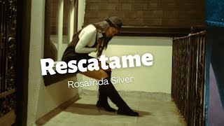 Rosalinda Silver  Rescatame [upl. by Enetsuj689]