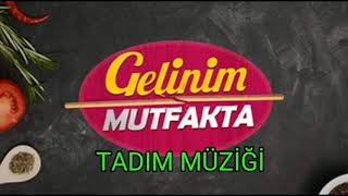 GELİNİM MUTFAKTA  TADIM MÜZİĞİ [upl. by Omissam]