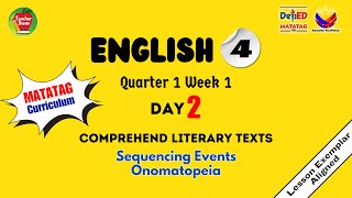 ENGLISH 4 QUARTER 1 WEEK 1  DAY 2  SEQUENCING EVENTS  ONOMATOPOEIA  MATATAG CURRICULUM [upl. by Arimihc]