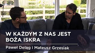 W każdym z nas jest Boża iskra  Paweł Deląg i Mateusz Grzesiak  wywiad 27 [upl. by Yerdua]