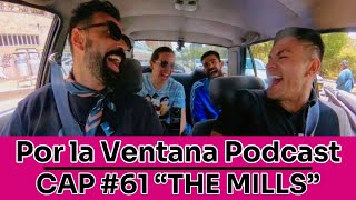 Por La Ventana Podcast 61 quotThe Millsquot [upl. by Llerrad467]