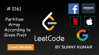 Partition Array According to Given Pivot  2161 LeetCode  Leetcode BiWeekly Contest 71 [upl. by Phemia718]