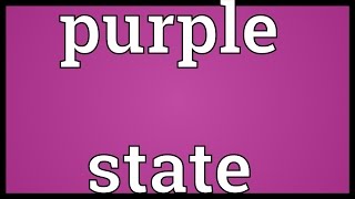 Purple state Meaning [upl. by Emyle768]