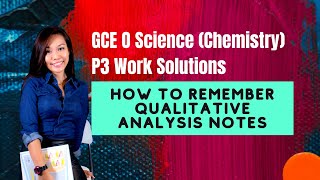 How to remember the Qualitative Analysis notes GCE O Sci Chem Paper 3Section AB Work Solutions [upl. by Valentine]