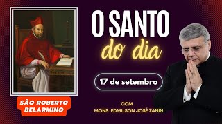 SANTO DO DIA  17 DE SETEMBRO SÃO ROBERTO BELARMINO [upl. by Derfiniw]