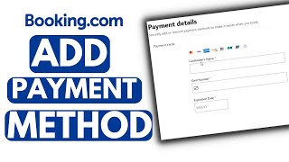 How To Add Payment Method On Bookingcom Quick amp Easy [upl. by Rooke930]