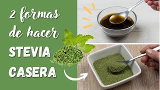 Cómo hacer STEVIA CASERA para endulzar🌿 stevia EN POLVO y stevia LÍQUIDA [upl. by Yssac]