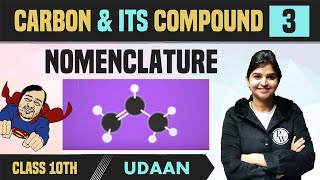 Carbon and Its Compound 03  Nomenclature  Class 10  NCERT  Udaan [upl. by Giustino]