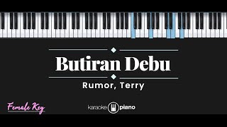 Butiran Debu  Rumor Terry KARAOKE PIANO  FEMALE KEY [upl. by Tennos649]