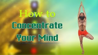 How to Concentrate Your Mind   Swami Ramdev [upl. by Muhammad5]