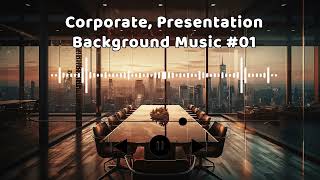 Corporate Presentation Background Music 01  Royalty Free Music [upl. by Oilalue]