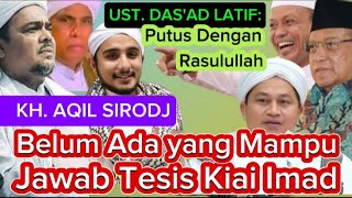 Tesis Kiai Imad Belum Ada yg Mampu Jawab II Ust Dasad Terputus Dengan Rasulullah [upl. by Parette805]