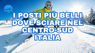 I posti più belli dove sciare nel centro sud Italia [upl. by Ecallaw]