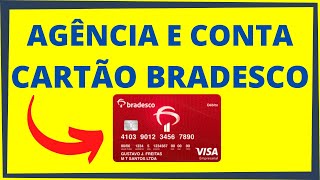 ONDE ENCONTRAR AGÊNCIA E CONTA CARTÃO BRADESCO [upl. by Memberg]