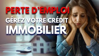 Perte d’Emploi  Gérez Votre Crédit Immobilier [upl. by Canice]