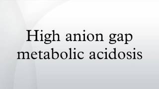 High anion gap metabolic acidosis [upl. by Bunni24]