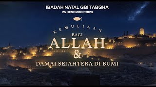 IBADAH NATAL GBI TABGHA BATAM CENTRE  25 DESEMBER 2023  SESI 2 PUKUL 1000 WIB [upl. by Gen]