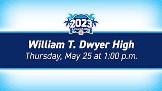 2023 William T Dwyer High School Graduation [upl. by Atinhoj263]