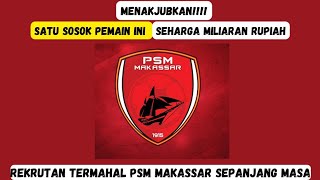 🔴Menakjubkan ❗ Berikut 9 Rekrutan Termahal PSM Makassar Sepanjang Masa di Liga 1 Indonesia [upl. by Calida661]