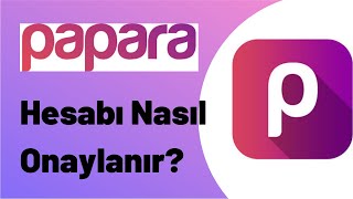 Papara Hesabı Nasıl Onaylanır  Papara Hesabına Nasıl Para Yatırılır [upl. by Airetak310]