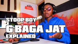 G BAGA JAT Explained StoopBoy [upl. by Corrine9]