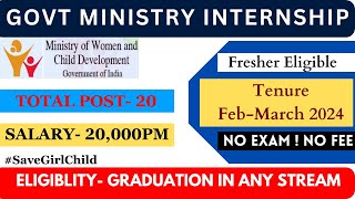 MoWCD GOVT INTERNSHIP FEBMARCH 2024  STIPEND 20000PM  ONLY GRADUATION [upl. by Eidurt]