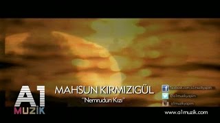 Mahsun Kırmızıgül  Nemrudun Kızı [upl. by Ecidnacal]