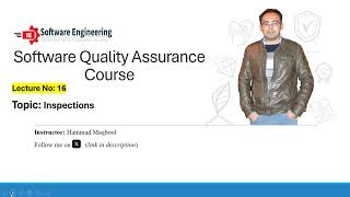 Lecture 16 Inspections in Software Quality Assurance [upl. by Yentruocal]