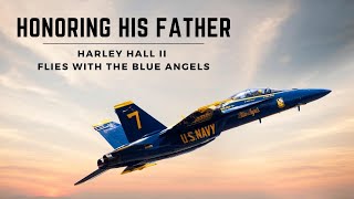 Flight of a Lifetime with the Blue Angels Harley Hall II Honors his Fathers Legacy  NEW INTERVIEW [upl. by Notselrahc11]