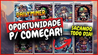 OPORTUNIDADE BOA DE ENTRADA NO DAILY MINERS JOGO NFT FACIL E PAGANDO TODO DIA [upl. by Iniffit349]