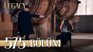 Emanet 575 Bölüm  Legacy Episode 575 [upl. by Debbra]