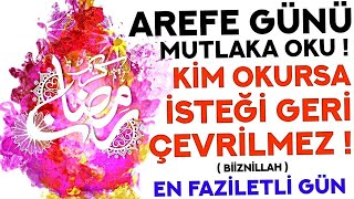 AREFE GÜNÜ DUASI MUTLAKA OKU   Kim Bu Duaya Devam Ederse İSTEKLERİNE KAVUŞUR  Arefe Günü Duası [upl. by Kirwin]