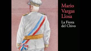 La Fiesta del Chivo  Mario Vargas Llosa AUDIOLIBRO [upl. by Aimek366]