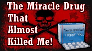 Medication That Almost Killed Me Lamictal Lamotrigine [upl. by Kester581]