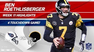 Ben Roethlisbergers 4 TD Game vs Tennessee  Titans vs Steelers  Wk 11 Player Highlights [upl. by Ettenaej]