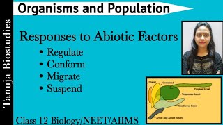 Organisms and Population  Responses to Abiotic Factors  Regulate  Conform MigrateSuspend  NEET [upl. by Schurman821]