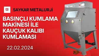 Basınçlı Kumlama Makinesi İle Kauçuk Kalıbı Kumlaması kumlama makine endüstri [upl. by Shelah]